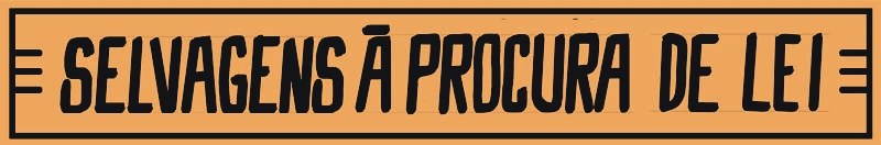 Selvagens à Procura de Lei